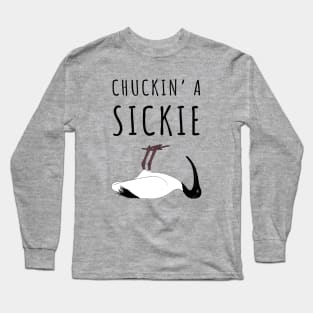 Bin Chicken Chucking A Sickie Long Sleeve T-Shirt